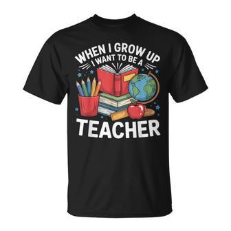 When I Grow Up I Want To Be A Teacher School T-Shirt - Thegiftio UK