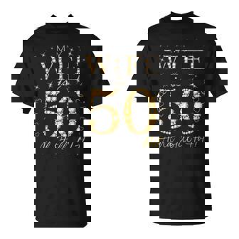 My Wife Is 50 And Still Hot My Wife 50Th Birthday Cute T-Shirt | Mazezy