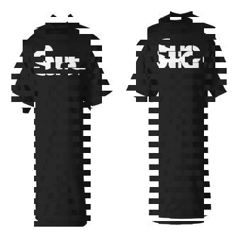 The Word Sure A Deadpan That Says Sure T-Shirt - Thegiftio