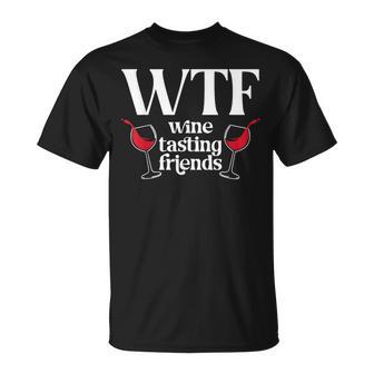 Wtf Wine Tasting Friends Wine Lover Drinking T-Shirt - Thegiftio UK