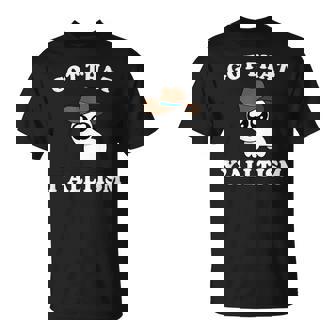 Got That Y'alltism Autism Creature Meme T-Shirt - Thegiftio