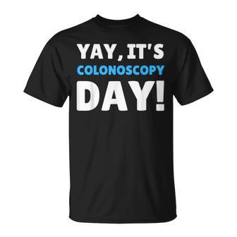 Yay It's Colonoscopy Day Colon Cancer Colonoscopies T-Shirt - Thegiftio UK
