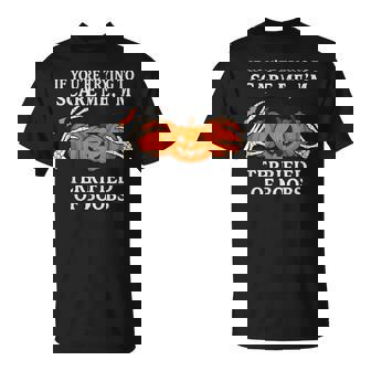 If You're Trying To Scare Me I'm Terrified Of Boobs T-Shirt - Monsterry