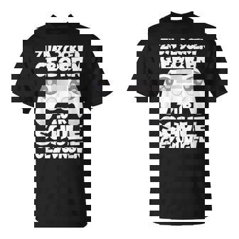 Zum Zocken Geboren Zurchule Gezwungen Nerd Gaming Geschenk T-Shirt - Seseable