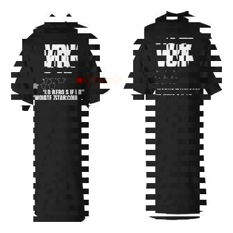 仕事で星ゼロだと1つ星評価面白い仕事が嫌いだ Tシャツ - Kawaiitshirt