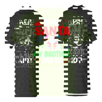 67 Meme Dear Santa My Brother Did It Christmas Boys T-Shirt - Monsterry