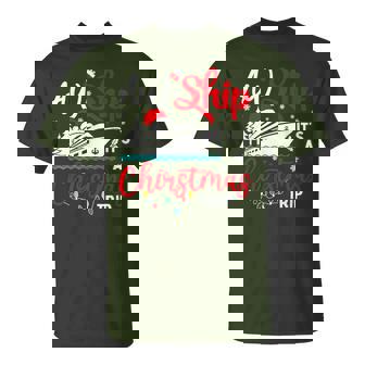 Aw Ship Its Christmas Trip Cruise Xmas Lights Holiday Family T-Shirt - Monsterry