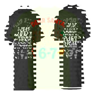 Dear Santa Students 6-7 67 Six Seven Christmas Teacher T-Shirt | Seseable CA