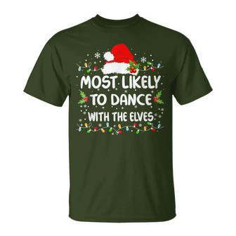 Most Likely To Dance With The Elves Christmas T-Shirt - Thegiftio UK