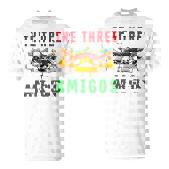 The 3 Three Amigos Three Friends Tres Amigos Cinco De Mayo T-Shirt - Thegiftio