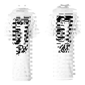 67 Meme Bruh Six Seven Gen Alpha 6 7 Slang T-Shirt | Mazezy