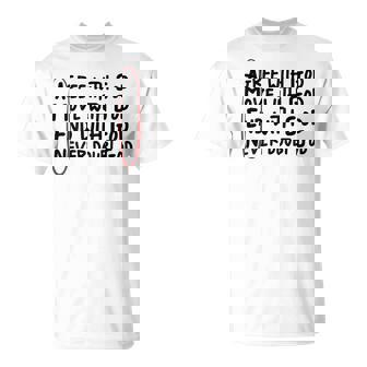 Agree With God Move With God End With God Never Doubt God T-Shirt - Thegiftio