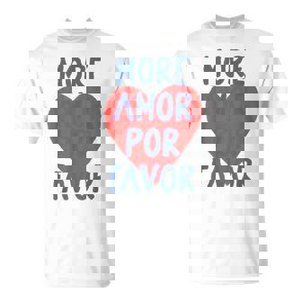 More Amor Por Favor Red Heart Cute Spanish Love Quote T-Shirt - Monsterry