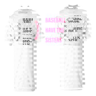 Baseball Sister Baseball Players Have The Prettiest Sisters T-Shirt | Seseable FR
