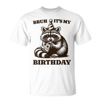 Bruh It's My Birthday Raccoon Pizza Birthday Party T-Shirt - Monsterry UK
