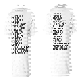 Bruh It's My Dad's 50Th Birthday 50 Years Old Dad T-Shirt | Seseable UK