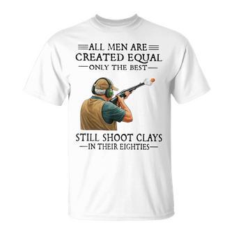 Are Created Equal Still Shoot Clays In Their Eighties T-Shirt - Thegiftio UK