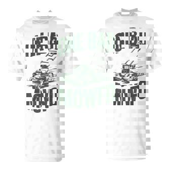 Dad Lawn Mowing One Bad Mowfo Mower Dad Gardening T-Shirt - Thegiftio