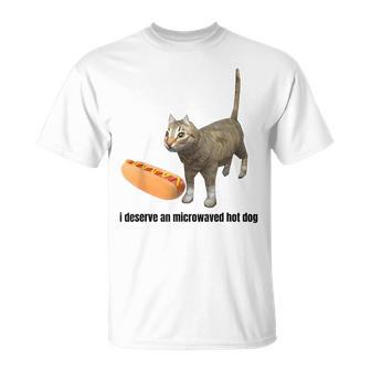 I Deserve An Microwaved Hot Dog Cat T-Shirt - Monsterry