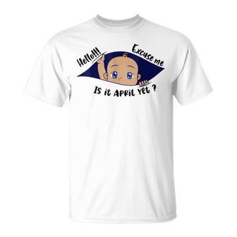 Excuse Me Is It April Yet Pregnancy Boy Announcement T-Shirt - Thegiftio UK