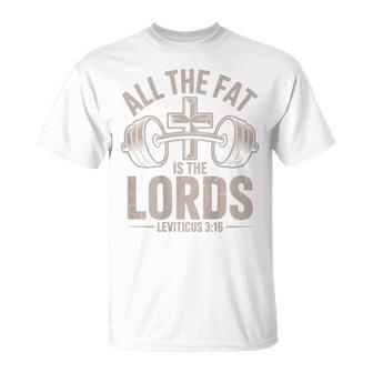 All The Fat Is Lords Gym Christian Workout Cross Dumbbell T-Shirt - Monsterry