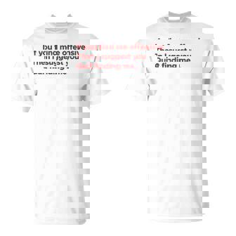 If You Find Me Offensive Then I Suggest You Quit Finding Me T-Shirt - Monsterry