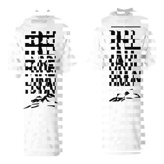 Free Range Human Hiking Camping Mountain Climbing Tshirt T-Shirt | Mazezy