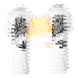 Leaf Blower Joke Gardening Retro T-Shirt - Monsterry