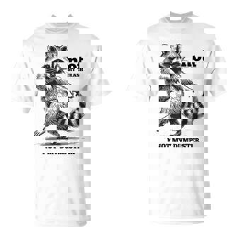 Raccoon Dancing Not My Trash Not My Dumpster Meme T-Shirt - Monsterry