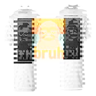 Sloth Bruh For Ns Boys Girls Meme Graphic T-Shirt | Mazezy