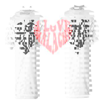 I Heart Malachi First Name I Love Malachi Groovy T-Shirt - Monsterry