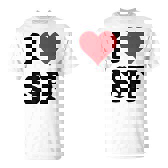 I Heart Sf Initials I Love SF First And Last Name S F T-Shirt - Monsterry
