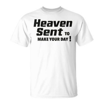 Heaven Sent To Make Your Day Wholesome Positivity Quote Vibe T-Shirt - Monsterry