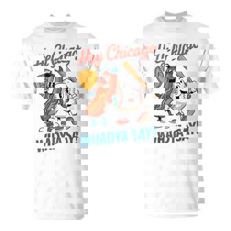 Hey Chicago Whadya Say Baseball Hot Dog 4Th Of July T-Shirt - Thegiftio