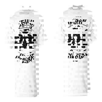 Homme Papé Fete Des Grands Peres Un Papé Qui Assure T-Shirt - Cadeauxyz