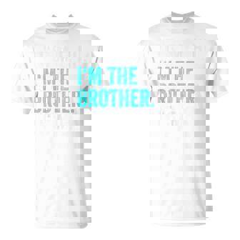 Its Me Hi Im The Brother Its Me Brother T-Shirt - Thegiftio