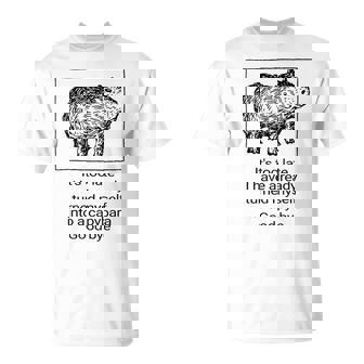 It’S Too Late I Have Already Turned Myself Into A Capybara T-Shirt | Mazezy