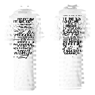 Its Not Easy Being The Best Wife Ever Wife T-Shirt - Monsterry