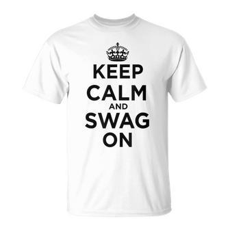 Keep Calm And Swag On T-Shirt | Seseable UK