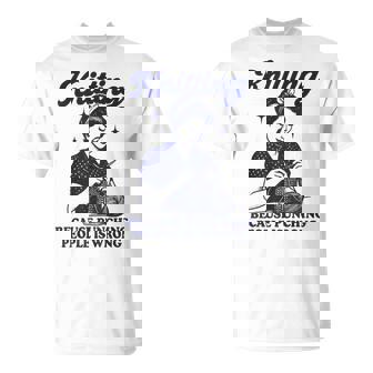 Knitting Because Punching People Is Wrong T-Shirt | Seseable CA