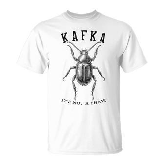 La Transformación Del Escarabajo De Franz Kafka No Es Una Literatura De Fase Camiseta unisex - Regaloses