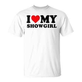 I Love My Showgirl Red Heart T-Shirt - Thegiftio UK