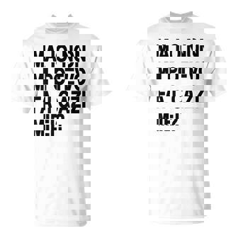 Mais Je Ne Pouvais Pas Me Faire Mes Bites Je Pouvais Les Faire T-Shirt - Cadeauxyz