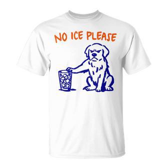 No Ice Please Anti Ice Dog T-Shirt - Thegiftio UK