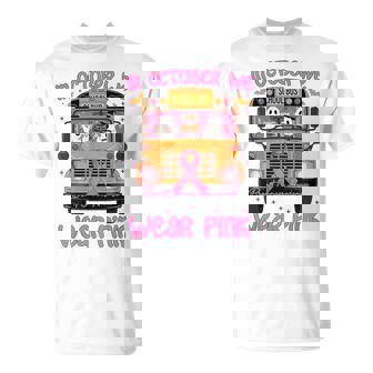 In October We Wear Pink School Bus Driver Breast Cancer T-Shirt | Mazezy