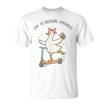 Off To Regulate Emotions Goose Mental Health Counselor T-Shirt - Monsterry