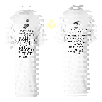 Pasado Maestro Y Un Papá Masónico Padre Día Maestro Mason Camiseta unisex - Regaloses