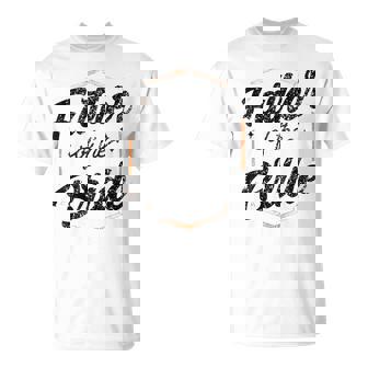 Père De La Mariée Fête Enterrement Deie De Jeune Fille Mariage Mignon Papa T-Shirt - Cadeauxyz