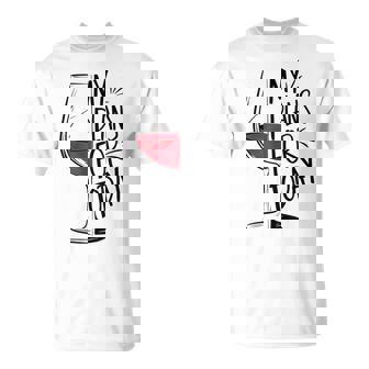 My Plans For Today Wine Lover T-Shirt | Mazezy