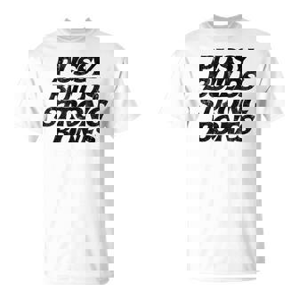 Pussy Builds Strong Bones Humorous Witty Hilarious T-Shirt - Monsterry